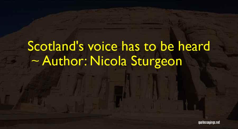 Nicola Sturgeon Quotes: Scotland's Voice Has To Be Heard