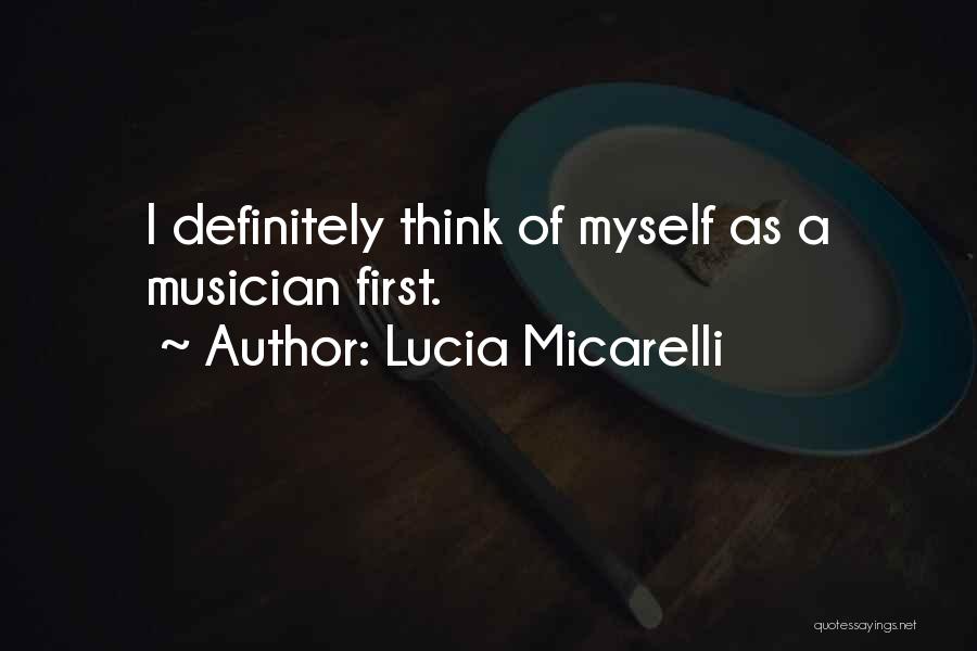 Lucia Micarelli Quotes: I Definitely Think Of Myself As A Musician First.