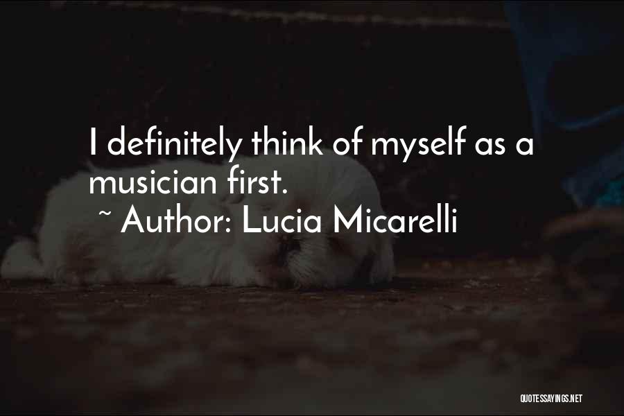 Lucia Micarelli Quotes: I Definitely Think Of Myself As A Musician First.