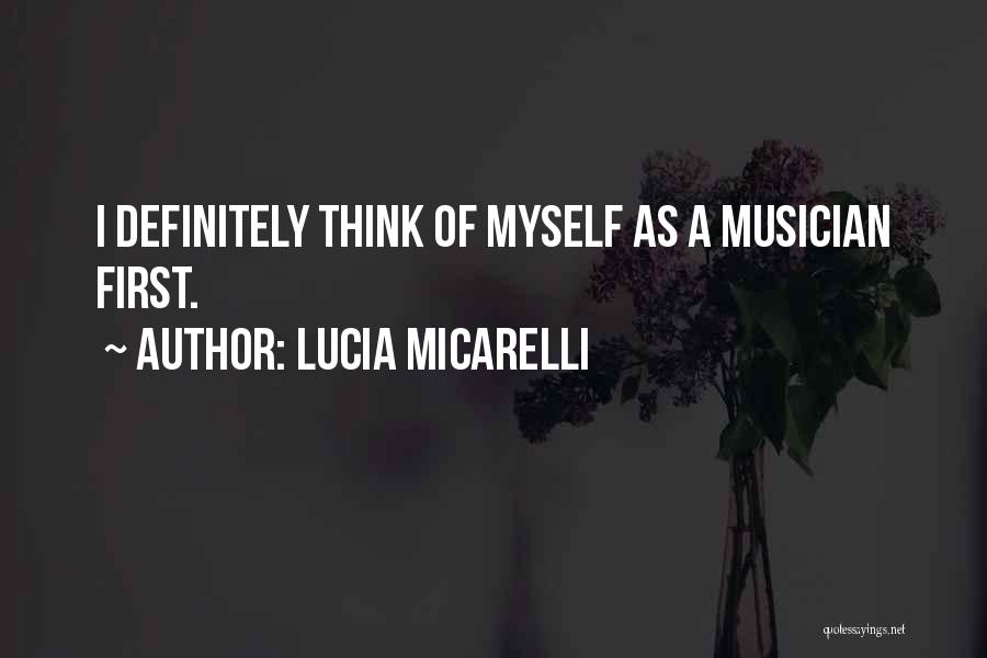 Lucia Micarelli Quotes: I Definitely Think Of Myself As A Musician First.