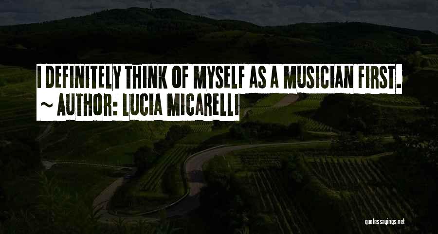 Lucia Micarelli Quotes: I Definitely Think Of Myself As A Musician First.