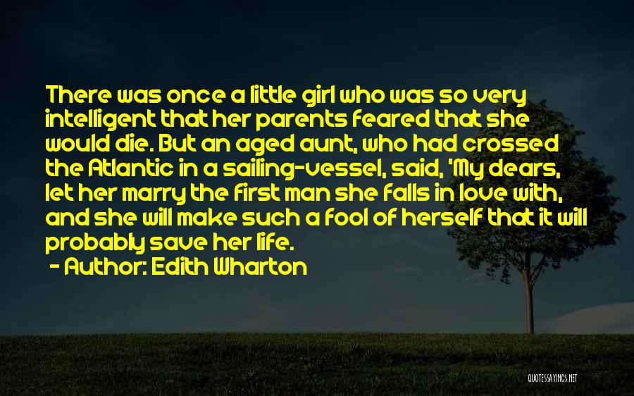 Edith Wharton Quotes: There Was Once A Little Girl Who Was So Very Intelligent That Her Parents Feared That She Would Die. But