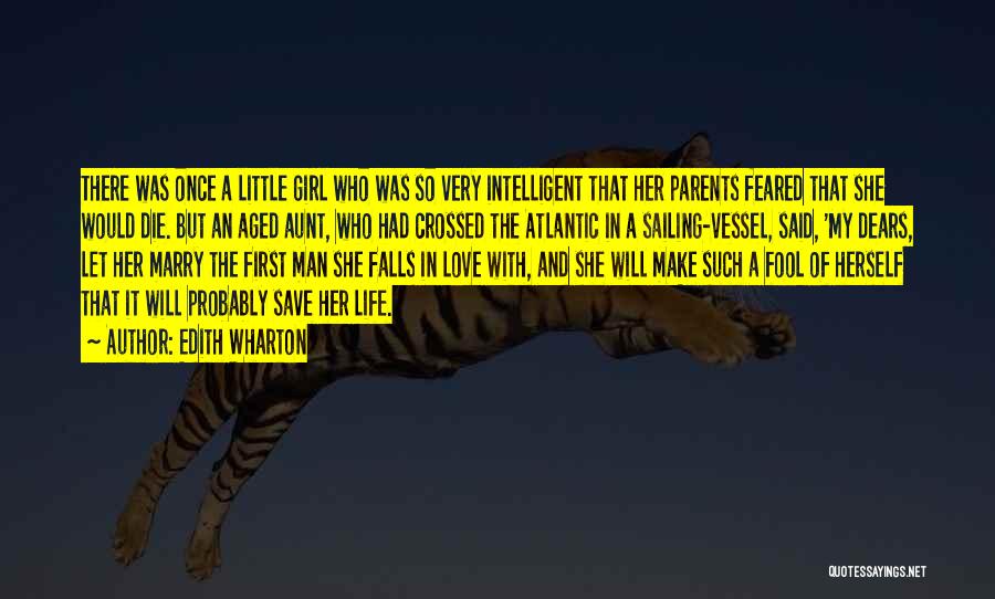 Edith Wharton Quotes: There Was Once A Little Girl Who Was So Very Intelligent That Her Parents Feared That She Would Die. But