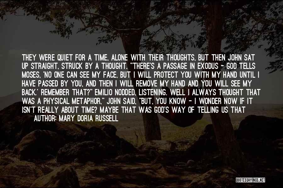 Mary Doria Russell Quotes: They Were Quiet For A Time, Alone With Their Thoughts, But Then John Sat Up Straight, Struck By A Thought.