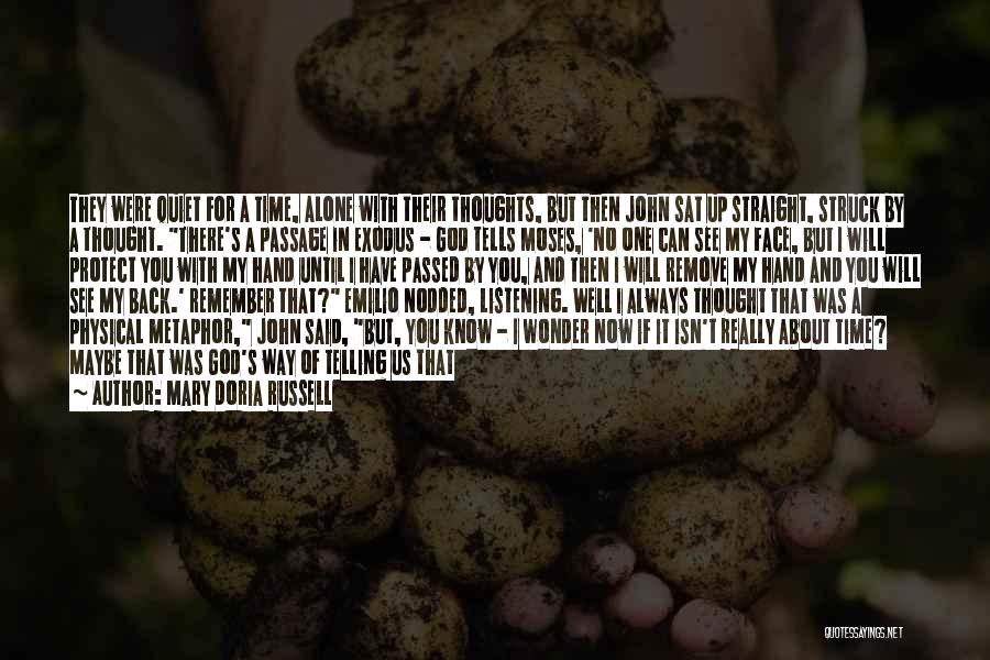 Mary Doria Russell Quotes: They Were Quiet For A Time, Alone With Their Thoughts, But Then John Sat Up Straight, Struck By A Thought.