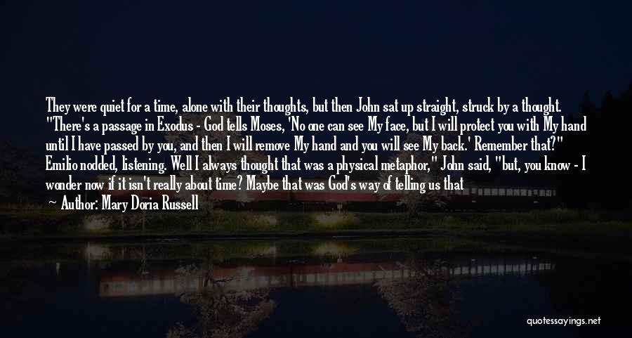 Mary Doria Russell Quotes: They Were Quiet For A Time, Alone With Their Thoughts, But Then John Sat Up Straight, Struck By A Thought.