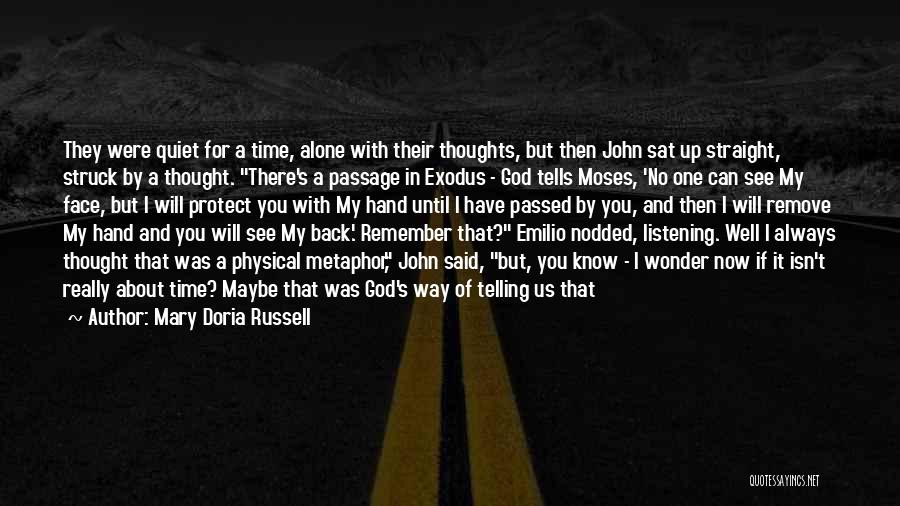 Mary Doria Russell Quotes: They Were Quiet For A Time, Alone With Their Thoughts, But Then John Sat Up Straight, Struck By A Thought.