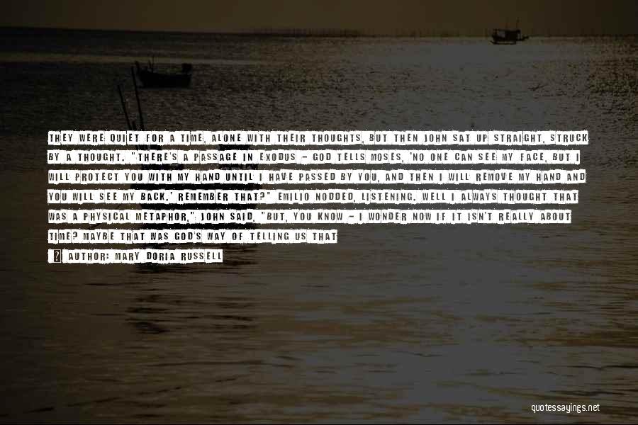 Mary Doria Russell Quotes: They Were Quiet For A Time, Alone With Their Thoughts, But Then John Sat Up Straight, Struck By A Thought.