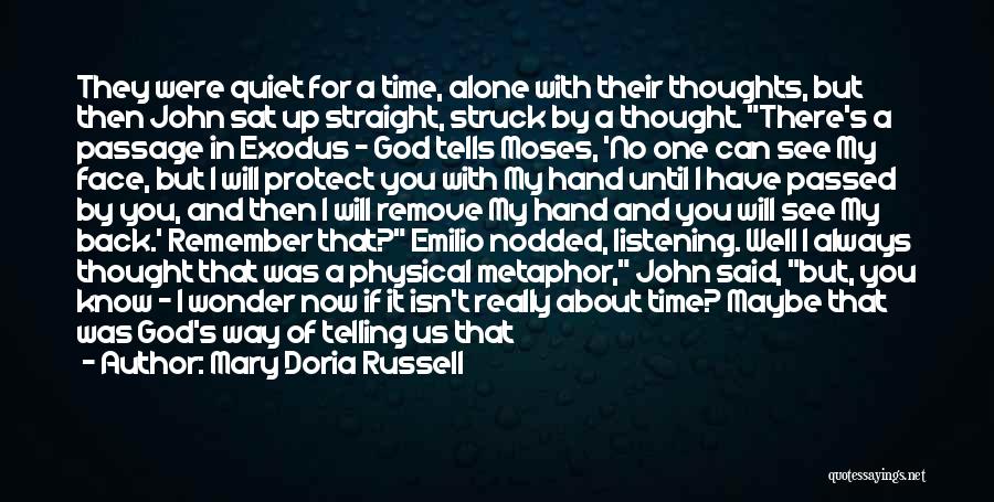 Mary Doria Russell Quotes: They Were Quiet For A Time, Alone With Their Thoughts, But Then John Sat Up Straight, Struck By A Thought.