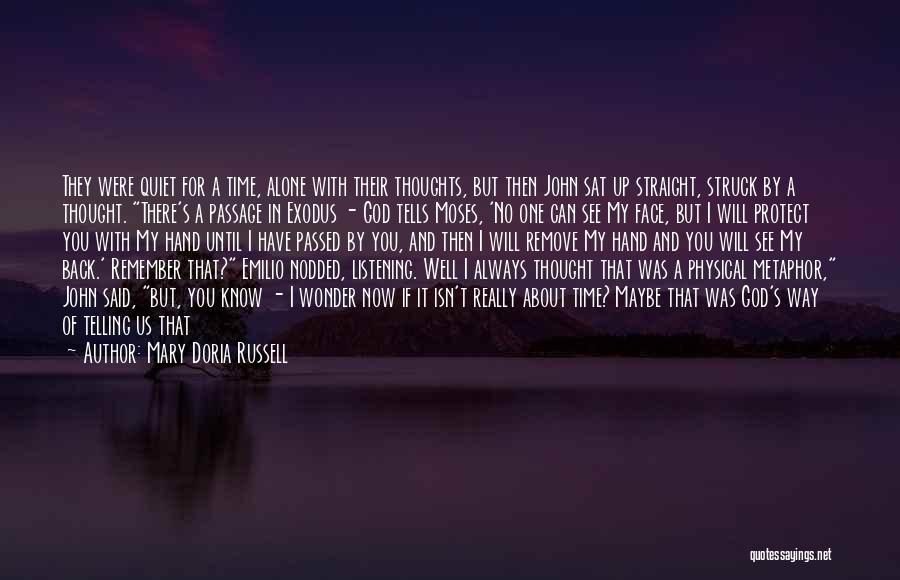 Mary Doria Russell Quotes: They Were Quiet For A Time, Alone With Their Thoughts, But Then John Sat Up Straight, Struck By A Thought.