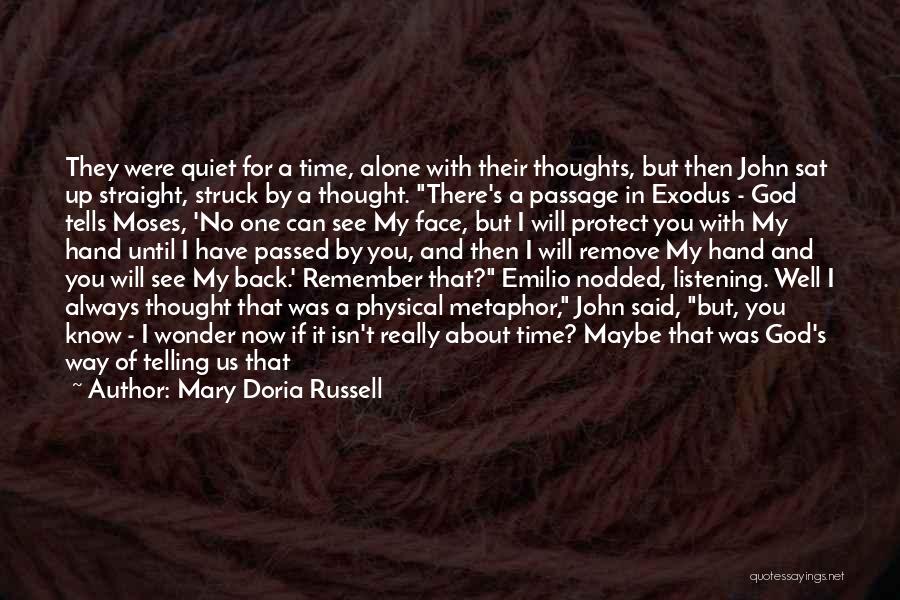 Mary Doria Russell Quotes: They Were Quiet For A Time, Alone With Their Thoughts, But Then John Sat Up Straight, Struck By A Thought.