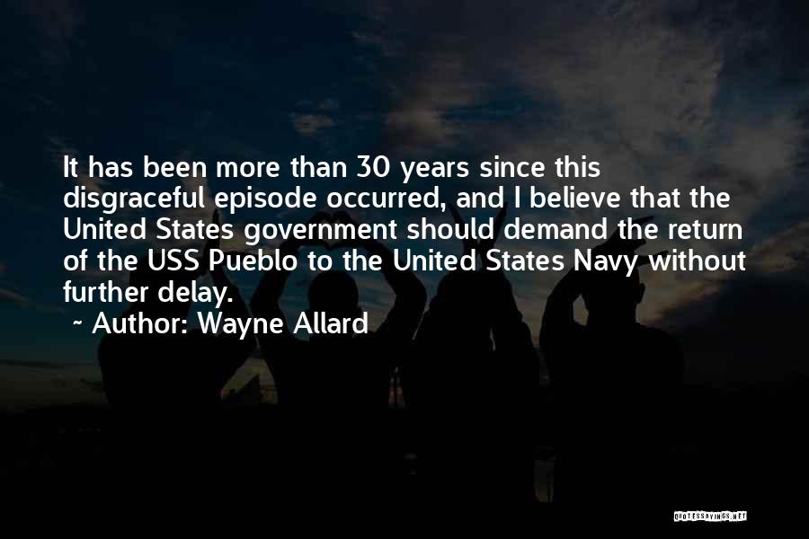 Wayne Allard Quotes: It Has Been More Than 30 Years Since This Disgraceful Episode Occurred, And I Believe That The United States Government