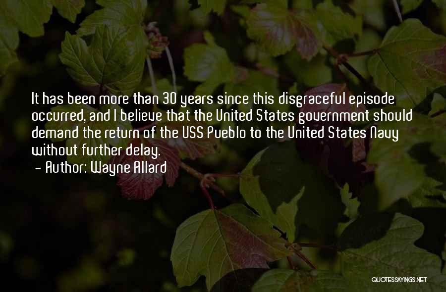 Wayne Allard Quotes: It Has Been More Than 30 Years Since This Disgraceful Episode Occurred, And I Believe That The United States Government