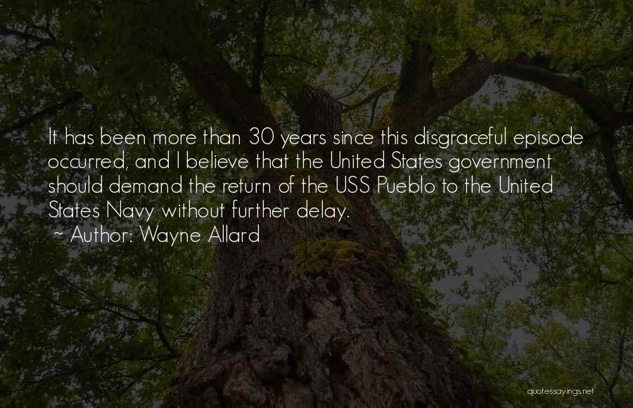 Wayne Allard Quotes: It Has Been More Than 30 Years Since This Disgraceful Episode Occurred, And I Believe That The United States Government