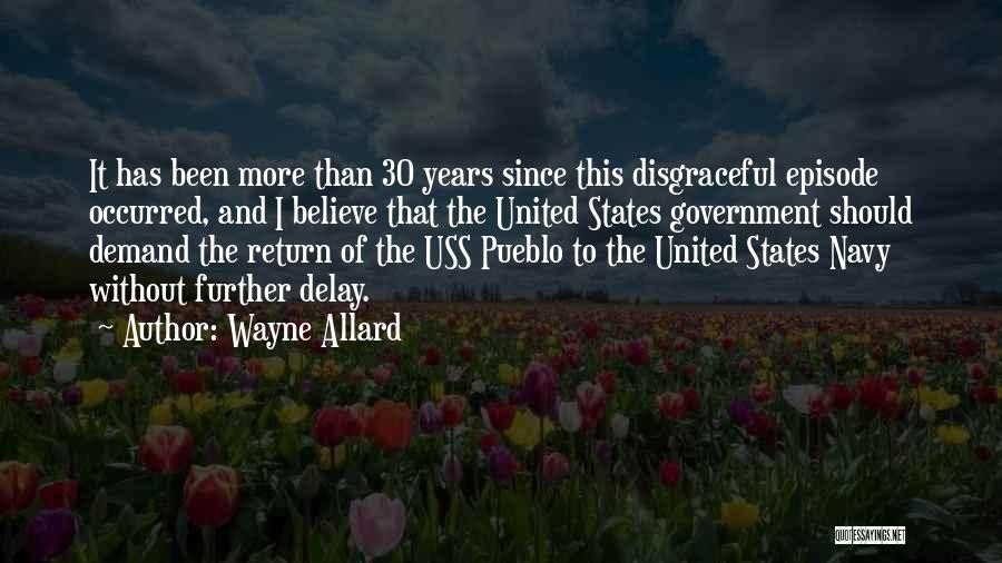 Wayne Allard Quotes: It Has Been More Than 30 Years Since This Disgraceful Episode Occurred, And I Believe That The United States Government