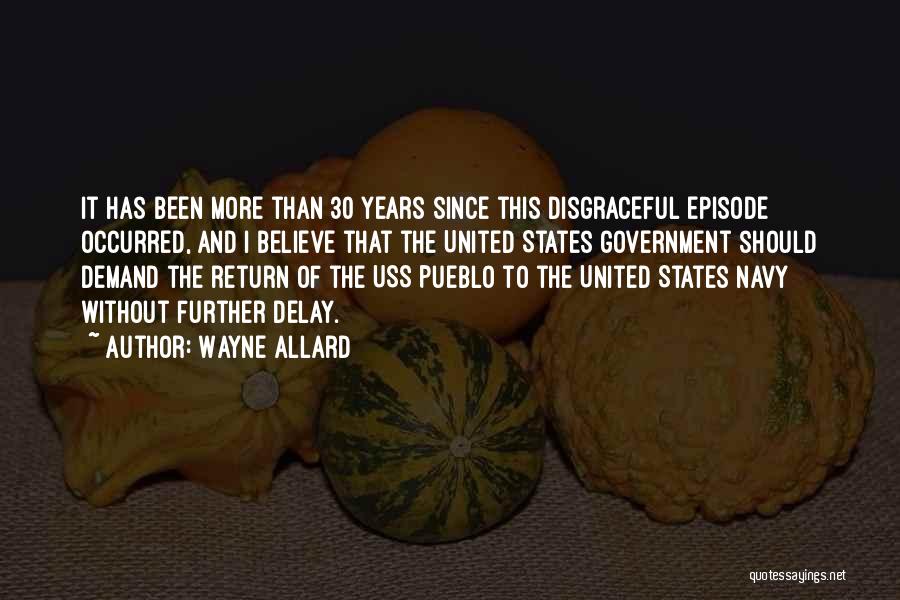 Wayne Allard Quotes: It Has Been More Than 30 Years Since This Disgraceful Episode Occurred, And I Believe That The United States Government