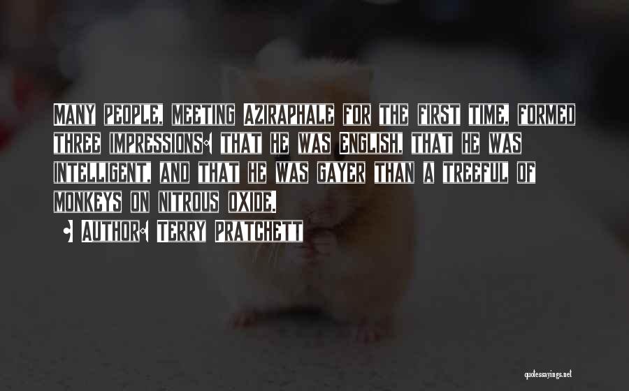Terry Pratchett Quotes: Many People, Meeting Aziraphale For The First Time, Formed Three Impressions: That He Was English, That He Was Intelligent, And
