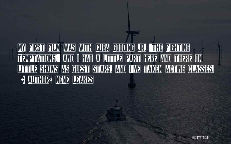 NeNe Leakes Quotes: My First Film Was With Cuba Gooding Jr, 'the Fighting Temptations,' And I Had A Little Part Here And There