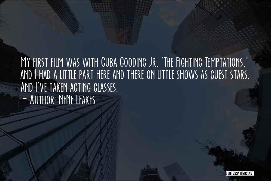 NeNe Leakes Quotes: My First Film Was With Cuba Gooding Jr, 'the Fighting Temptations,' And I Had A Little Part Here And There