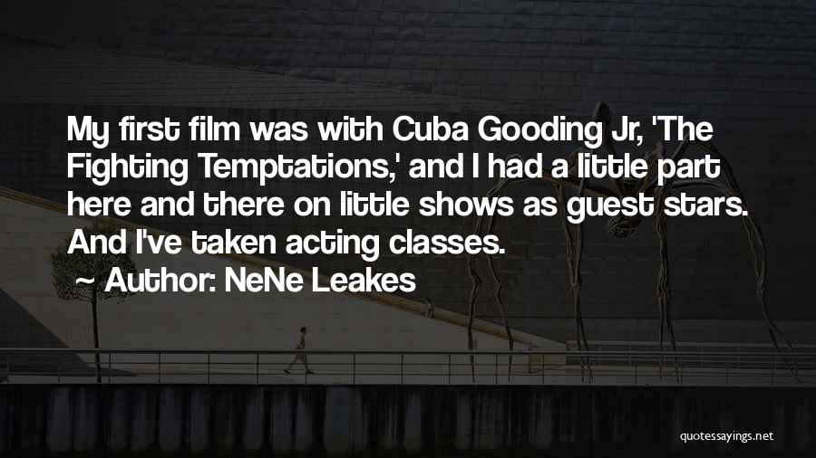 NeNe Leakes Quotes: My First Film Was With Cuba Gooding Jr, 'the Fighting Temptations,' And I Had A Little Part Here And There