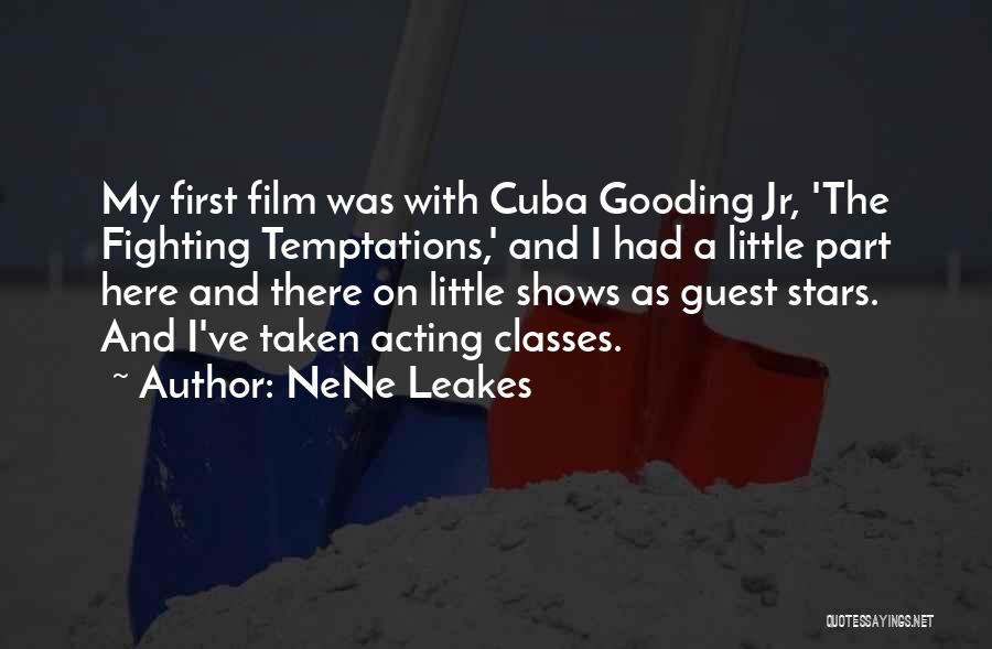 NeNe Leakes Quotes: My First Film Was With Cuba Gooding Jr, 'the Fighting Temptations,' And I Had A Little Part Here And There