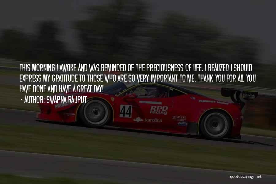 Swapna Rajput Quotes: This Morning I Awoke And Was Reminded Of The Preciousness Of Life. I Realized I Should Express My Gratitude To