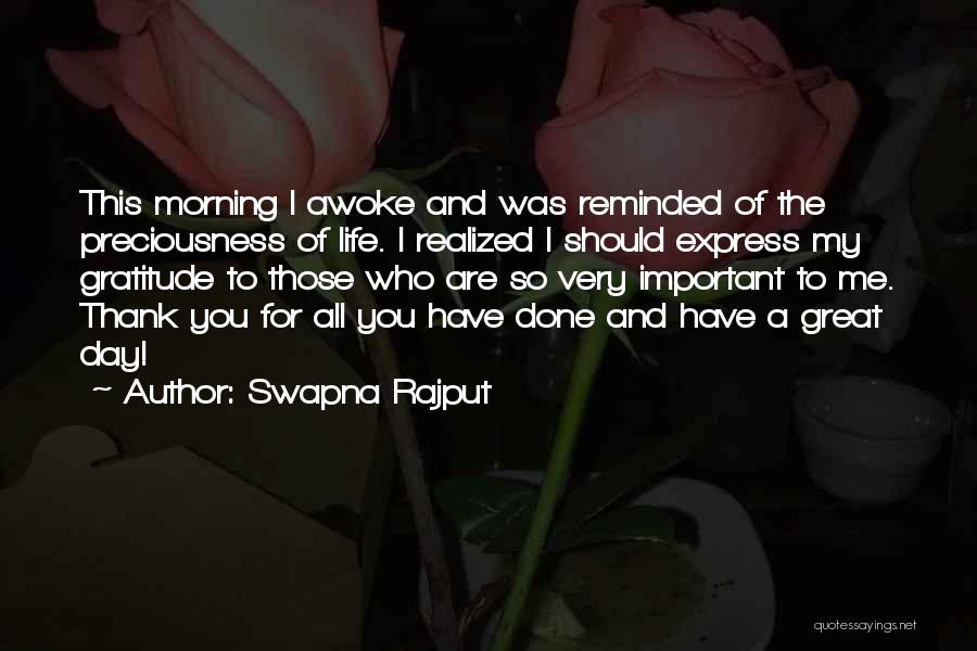 Swapna Rajput Quotes: This Morning I Awoke And Was Reminded Of The Preciousness Of Life. I Realized I Should Express My Gratitude To