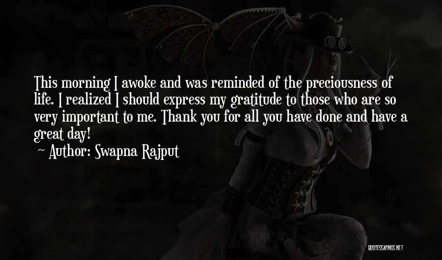 Swapna Rajput Quotes: This Morning I Awoke And Was Reminded Of The Preciousness Of Life. I Realized I Should Express My Gratitude To