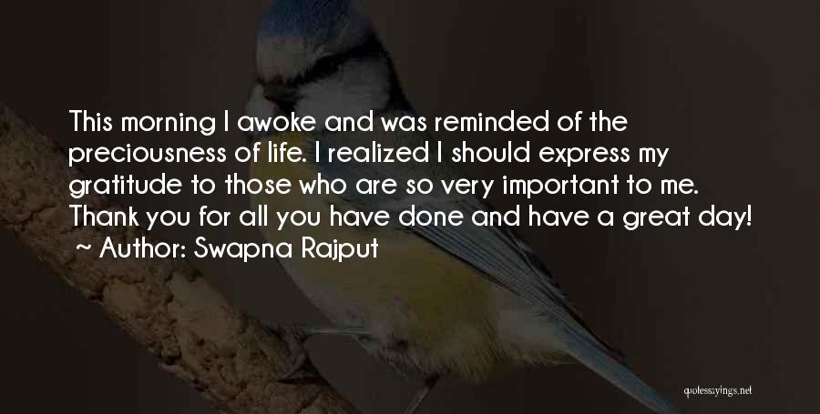 Swapna Rajput Quotes: This Morning I Awoke And Was Reminded Of The Preciousness Of Life. I Realized I Should Express My Gratitude To