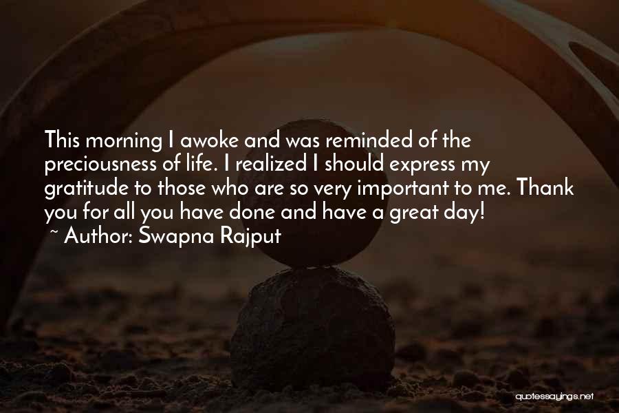 Swapna Rajput Quotes: This Morning I Awoke And Was Reminded Of The Preciousness Of Life. I Realized I Should Express My Gratitude To