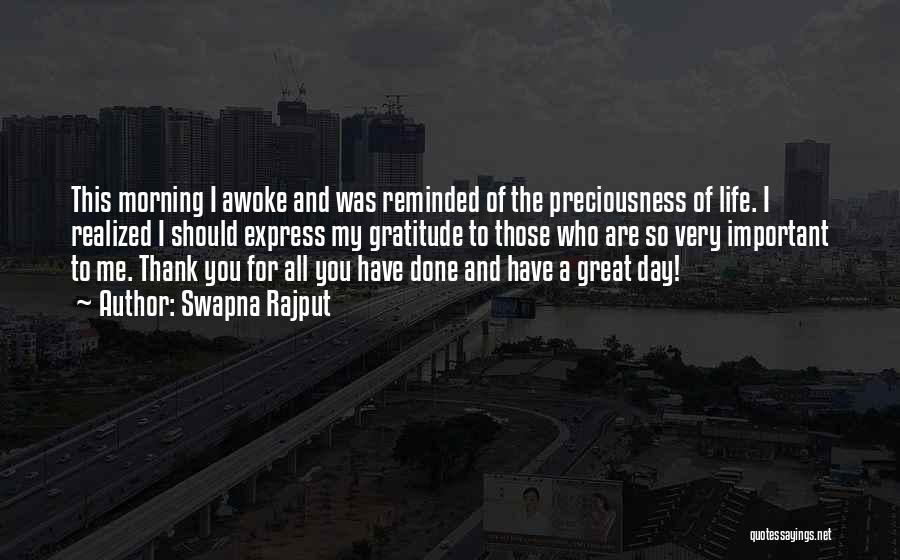 Swapna Rajput Quotes: This Morning I Awoke And Was Reminded Of The Preciousness Of Life. I Realized I Should Express My Gratitude To