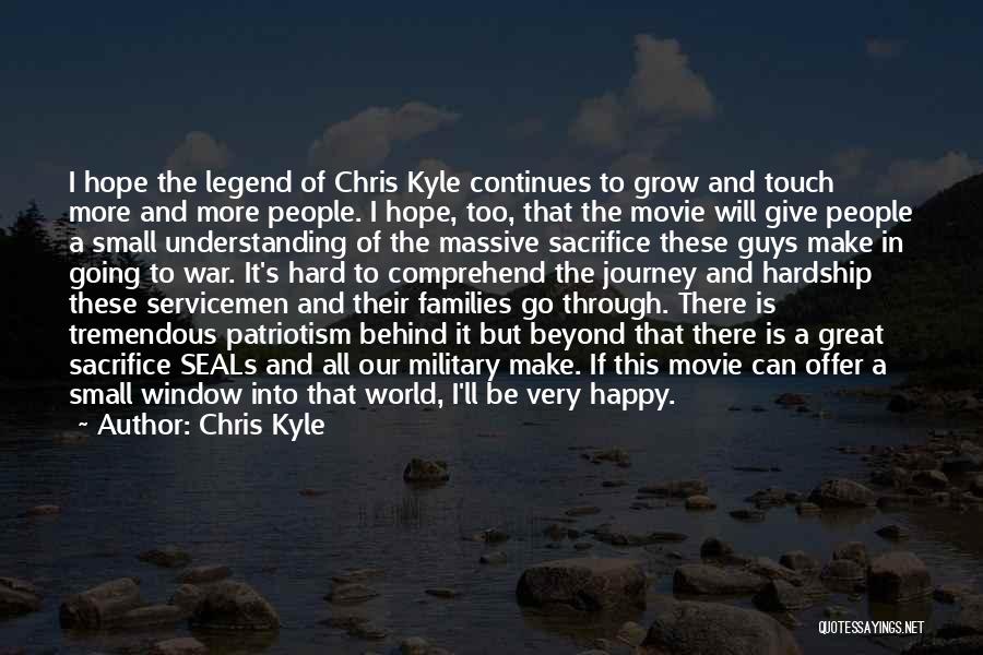 Chris Kyle Quotes: I Hope The Legend Of Chris Kyle Continues To Grow And Touch More And More People. I Hope, Too, That