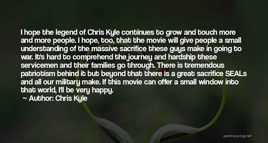 Chris Kyle Quotes: I Hope The Legend Of Chris Kyle Continues To Grow And Touch More And More People. I Hope, Too, That