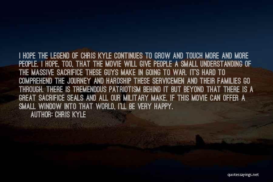 Chris Kyle Quotes: I Hope The Legend Of Chris Kyle Continues To Grow And Touch More And More People. I Hope, Too, That