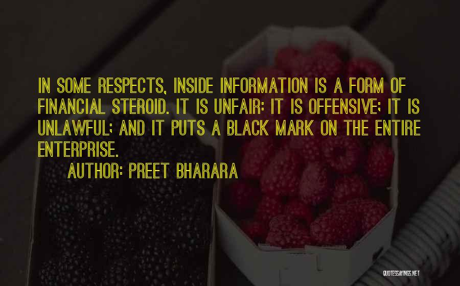 Preet Bharara Quotes: In Some Respects, Inside Information Is A Form Of Financial Steroid. It Is Unfair: It Is Offensive; It Is Unlawful;