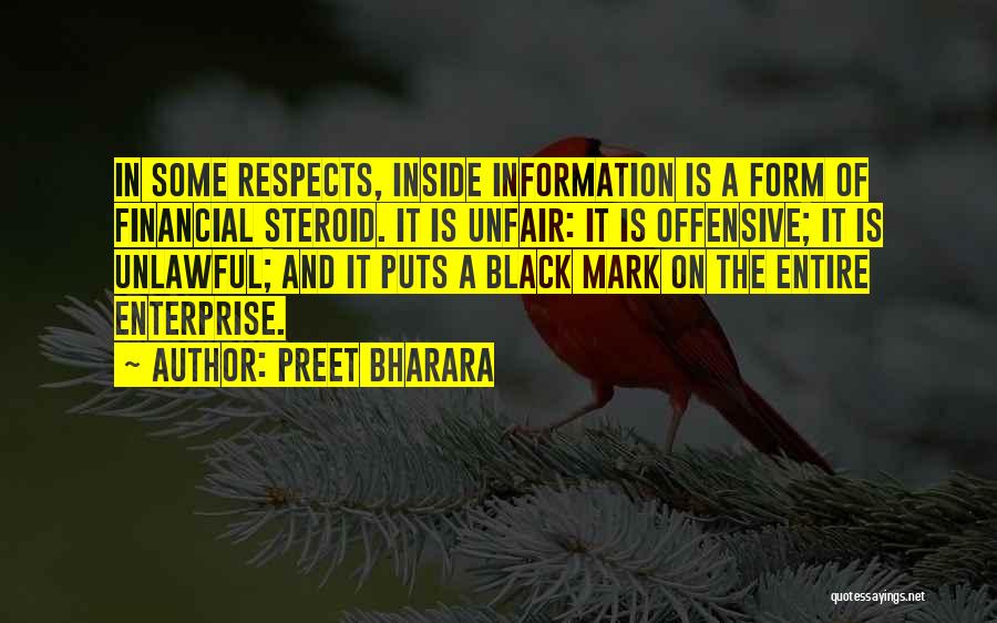 Preet Bharara Quotes: In Some Respects, Inside Information Is A Form Of Financial Steroid. It Is Unfair: It Is Offensive; It Is Unlawful;