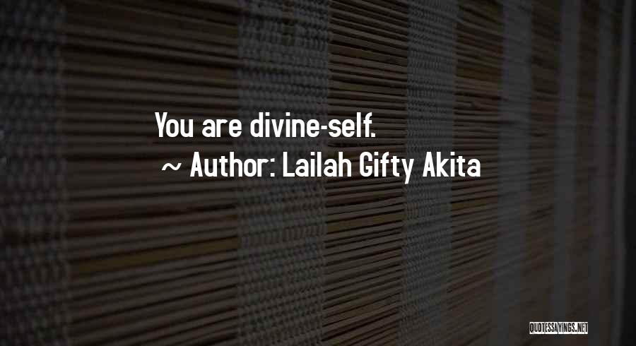 Lailah Gifty Akita Quotes: You Are Divine-self.