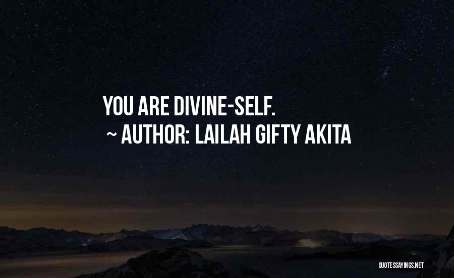 Lailah Gifty Akita Quotes: You Are Divine-self.