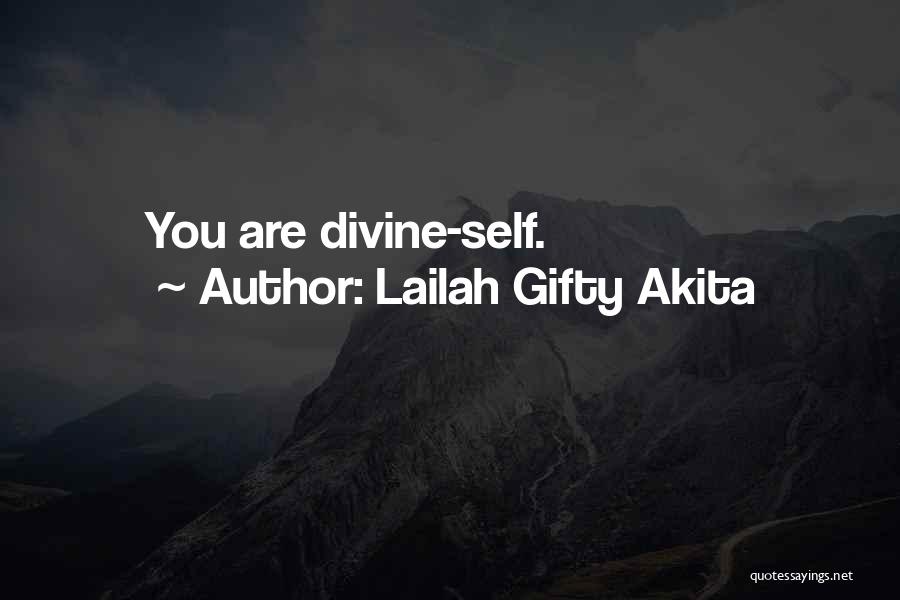 Lailah Gifty Akita Quotes: You Are Divine-self.