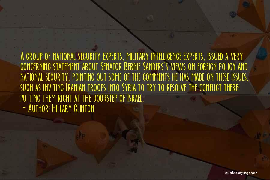 Hillary Clinton Quotes: A Group Of National Security Experts, Military Intelligence Experts, Issued A Very Concerning Statement About Senator Bernie Sanders's Views On