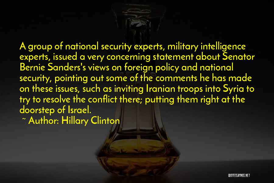 Hillary Clinton Quotes: A Group Of National Security Experts, Military Intelligence Experts, Issued A Very Concerning Statement About Senator Bernie Sanders's Views On