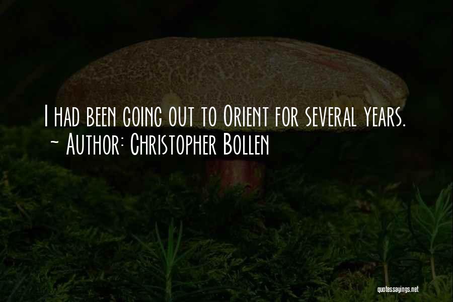 Christopher Bollen Quotes: I Had Been Going Out To Orient For Several Years.