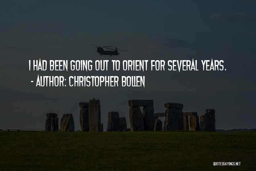 Christopher Bollen Quotes: I Had Been Going Out To Orient For Several Years.