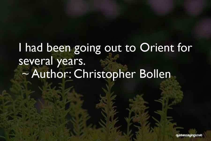 Christopher Bollen Quotes: I Had Been Going Out To Orient For Several Years.