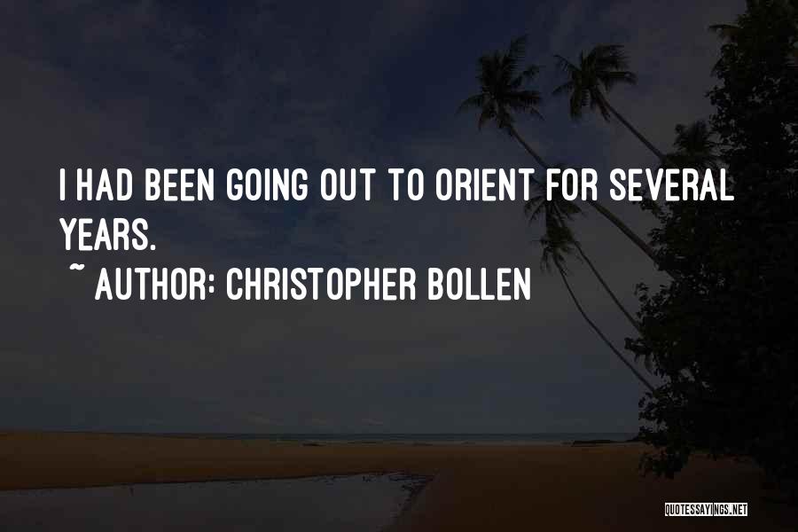 Christopher Bollen Quotes: I Had Been Going Out To Orient For Several Years.
