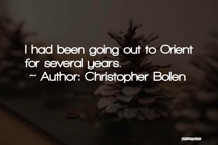 Christopher Bollen Quotes: I Had Been Going Out To Orient For Several Years.
