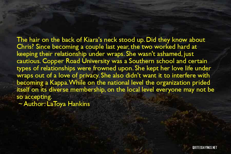 LaToya Hankins Quotes: The Hair On The Back Of Kiara's Neck Stood Up. Did They Know About Chris? Since Becoming A Couple Last