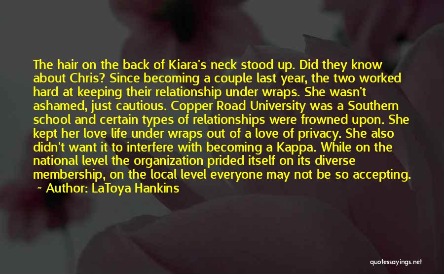 LaToya Hankins Quotes: The Hair On The Back Of Kiara's Neck Stood Up. Did They Know About Chris? Since Becoming A Couple Last