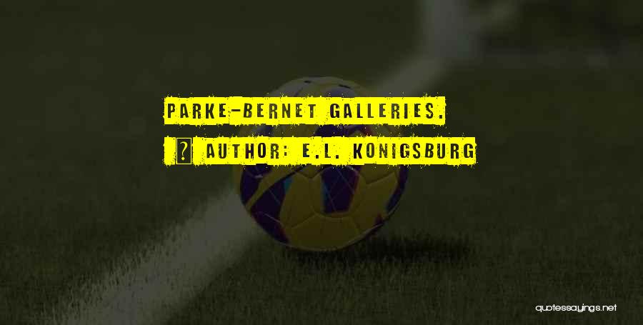 E.L. Konigsburg Quotes: Parke-bernet Galleries.