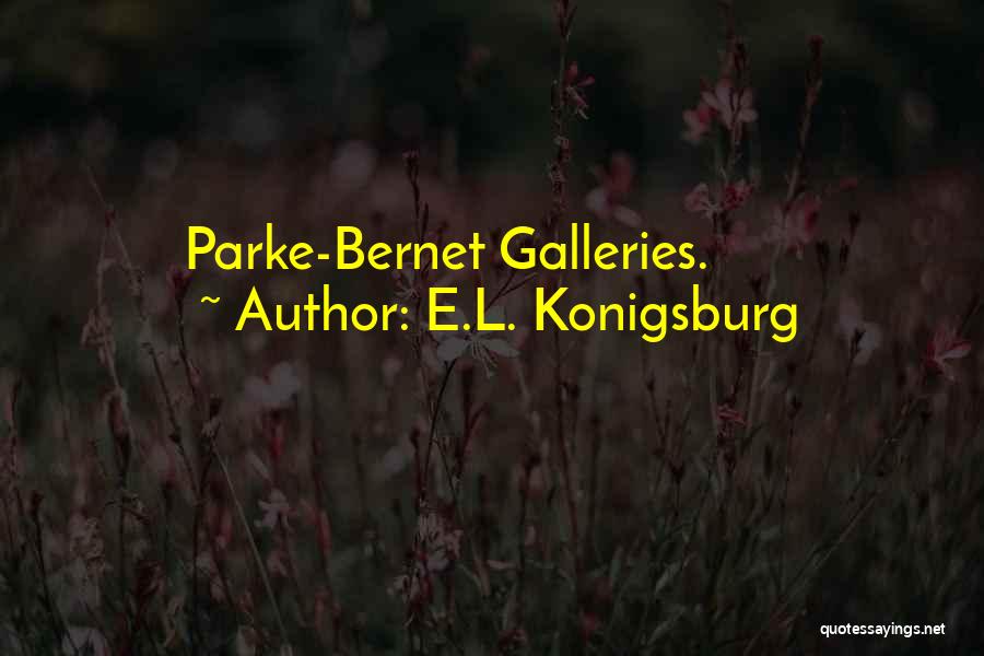 E.L. Konigsburg Quotes: Parke-bernet Galleries.
